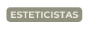 ESTETICISTAS